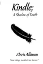 Kindle; A Shadow of Youth - Alexis Allinson