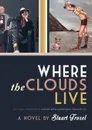 Where The Clouds Live - Stuart Troxel