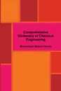 Comprehensive Dictionary of Chemical Engineering - Muhammad Rashid Usman