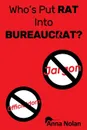 Who.s Put Rat Into Bureaucrat - Anna Nolan