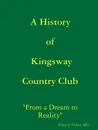 A History of Kingsway Country Club - MD Pierre J. Fisher