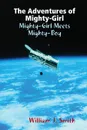 The Adventures of Mighty-Girl. Mighty-Girl Meets Mighty-Boy - William J. Smith