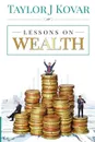 Lessons On Wealth - Taylor Kovar