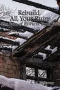 Rebuild All Your Ruins - E. M. Holloway