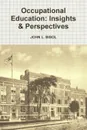 Occupational Education. Insights . Perspectives - JOHN L. BISOL