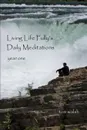 Living Life Fully.s Daily Meditations - Tom Walsh