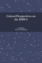 Critical Perspectives on the DSM 5 - Nora L. Ishibashi