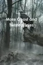 More Ghost and Twisted Tales - Rose Lannen