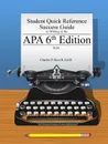 Student Quick Reference Success Guide to Writing in the APA 6th Edition Style - Charles P. Kost II