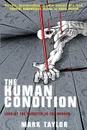 The Human Condition - Mark Taylor