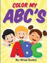 Color my ABC.s - Brian Easley