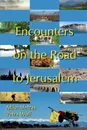 Encounters On the Road to Jerusalem - Mike Metras, Petra Wolf