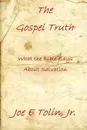 The Gospel Truth - Jr. Joe Tolin