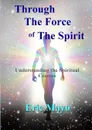 Through The Force of The Spirit - Eric Mayo