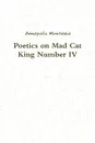 Poetics on Mad Cat King Number IV - Annapolis Montuwa