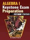 Algebra I Keystone Exam Preparation - Test Taking Strategies - Charles P. Kost II