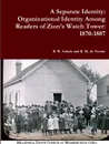 A Separate Identity. Organizational Identity Among Readers of Zion.s Watch Tower: 1870-1887 - B. W. Schulz