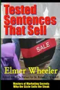Tested Sentences That Sell - Masters of Marketing Secrets. Why the Sizzle Sells the Steak - Dr Robert C. Worstell, Elmer Wheeler