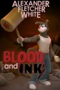 Blood and Ink - Alexander White