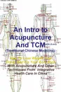 An  Intro to Acupuncture and Tcm (Traditional Chinese Medicine). How to Lose Weight, Feel Great, and Fix Your Sore Back with Acupuncture and Other Tec - Martin Avery