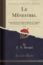 Le Menestrel, Vol. 49. Journal du Monde Musical; Musique Et Theatres; Du 4 Decembre 1882 au 30 Novembre 1883 (Classic Reprint) - J.-L. Heugel