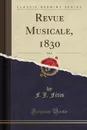 Revue Musicale, 1830, Vol. 6 (Classic Reprint) - F. J. Fétis
