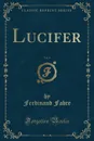 Lucifer, Vol. 4 (Classic Reprint) - Ferdinand Fabre