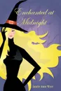 Enchanted at Midnight - Laurie Anne Wyer