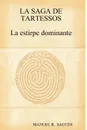 La Saga de Tartessos La Estirpe Dominante - Manuel R