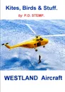 Kites, Birds . Stuff - Westland Aircraft - P. D. Stemp