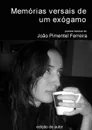 Memorias versais de um exogamo -- Exogamous man.s versal memories - João Pimentel Ferreira