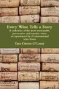 Every Wine Tells a Story - a collection of the most memorable, provocative and emotive wines as experienced by 39 international wine lovers - Tara Devon O'Leary