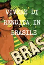 Vivere Di Rendita a 40 Anni in Brasile - Real Property Brazil Real Property, Brazil Real Property