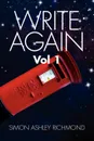 WRITE AGAIN VOL 1 - SIMON ASHLEY RICHMOND