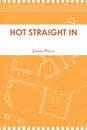 Hot Straight in - James Bryce