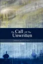 The Call of the Unwritten - Adrian G R Scott