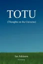 TOTU (Thoughts on the Universe) - Ian Atkinson