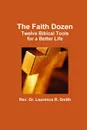 The Faith Dozen - Rev. Dr. Laurence R. Smith