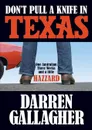 Don.t Pull A Knife In Texas - Darren Gallagher