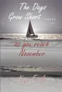 The Days Grow Short ..... as You Reach November - Kay Earle