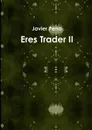 Eres Trader II - Javier Pena