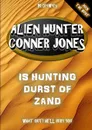 Alien Hunter Conner Jones - Durst of Zand - M. Drewery