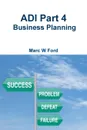 Adi Part 4 - Business Planning - Marc W. Ford