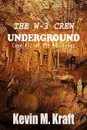 The W-3 Crew. Underground: Case .2 of the W-3 Files - Kevin M. Kraft