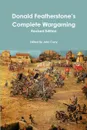 Donald Featherstone.s Complete Wargaming Revised Edition - John Curry, Donald Featherstone