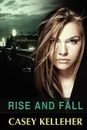 Rise and Fall - Casey Kelleher