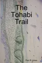 The Tohabi Trail - Barry Lee Jones