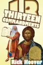 Thirteen Commandments - Rick Hoover