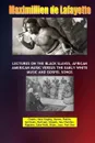 Lectures on the Black Slaves, African American Music Versus the Early White Music and Gospel Songs - Maximillien De Lafayette