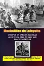 Synopsis of African-American Music from 1860 to Jazz and Black Vaudeville - Maximillien De Lafayette